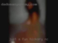 Just a fun girl looking Hickory, NC for fun fucks.